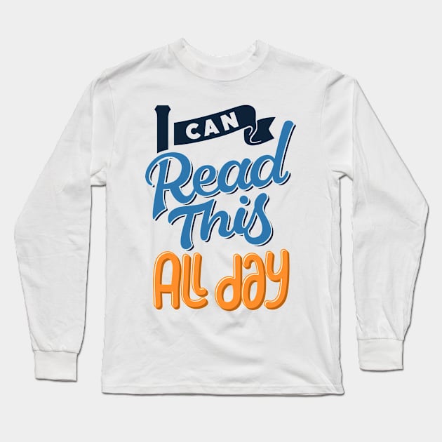 I Can Read This All Day Long Sleeve T-Shirt by kaosimal